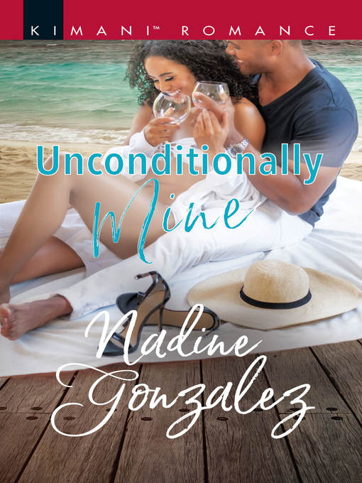 Title details for Unconditionally Mine by Nadine Gonzalez - Available